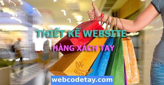 Thiết kế website Bán Hàng Xách Tay, Hàng Order cao cấp