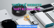 Thiết kế website Thiết bị công nghệ chuẩn SEO
