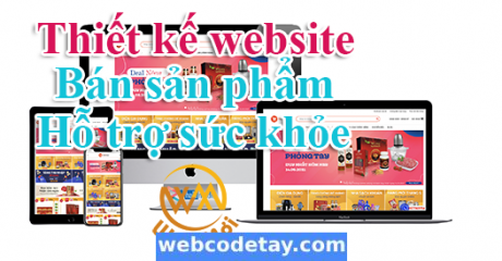 Thiết kế website bán sản phẩm hỗ trợ sức khỏe Thiết kế website bán sản phẩm hỗ trợ sức khỏe