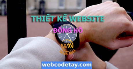 Thiết kế website đồng hồ chuẩn SEO Thiết kế website đồng hồ chuẩn SEO