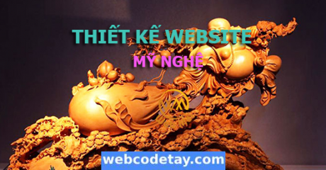 Thiết kế website Mỹ nghệ chuẩn SEO