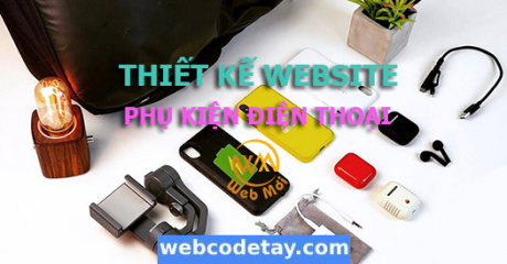 Thiết kế website Phụ kiện điện thoại chuẩn SEO Thiết kế website Phụ kiện điện thoại chuẩn SEO