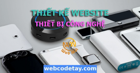 Thiết kế website Thiết bị công nghệ chuẩn SEO