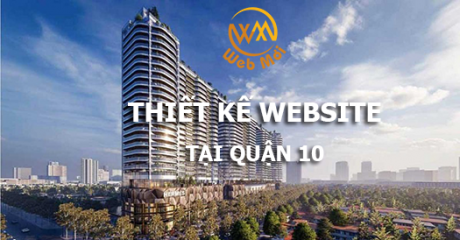 Thiết kế website tại quận 10 chuyên nghiệp Thiết kế website tại quận 10 chuyên nghiệp