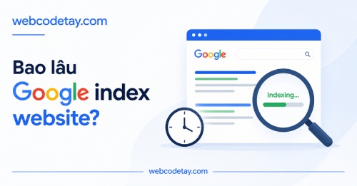 Bao lâu Google index website?