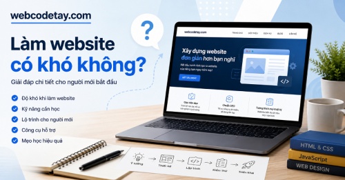 Làm website có khó không? Làm website có khó không?