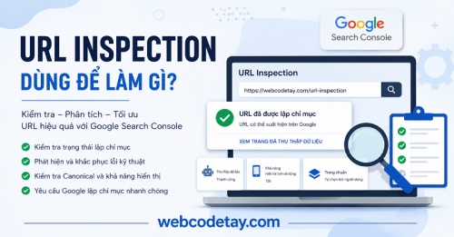 URL Inspection dùng để làm gì? URL Inspection dùng để làm gì?