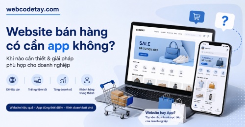 Website bán hàng có cần app không? Website bán hàng có cần app không?