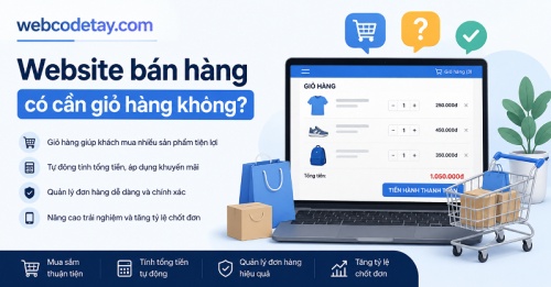 Website bán hàng có cần giỏ hàng không? Website bán hàng có cần giỏ hàng không?