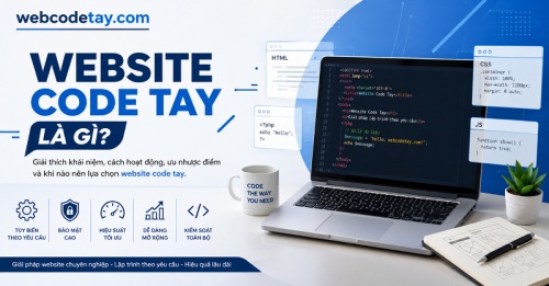 Website code tay là gì? Website code tay là gì?