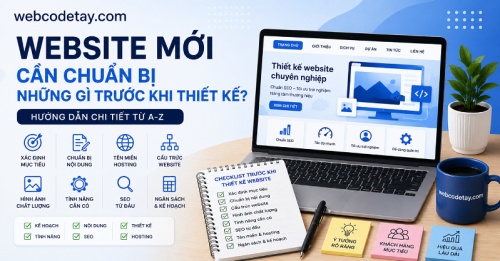 Website mới cần chuẩn bị những gì trước khi thiết kế?