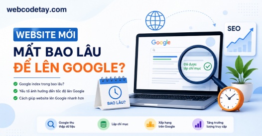 Website mới mất bao lâu để lên Google?